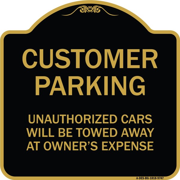 Signmission Designer Series-Unauthorized Cars Will Be Towed Away At Owners Expense, 18" L, 18" H, BG-1818-9747 A-DES-BG-1818-9747 - main